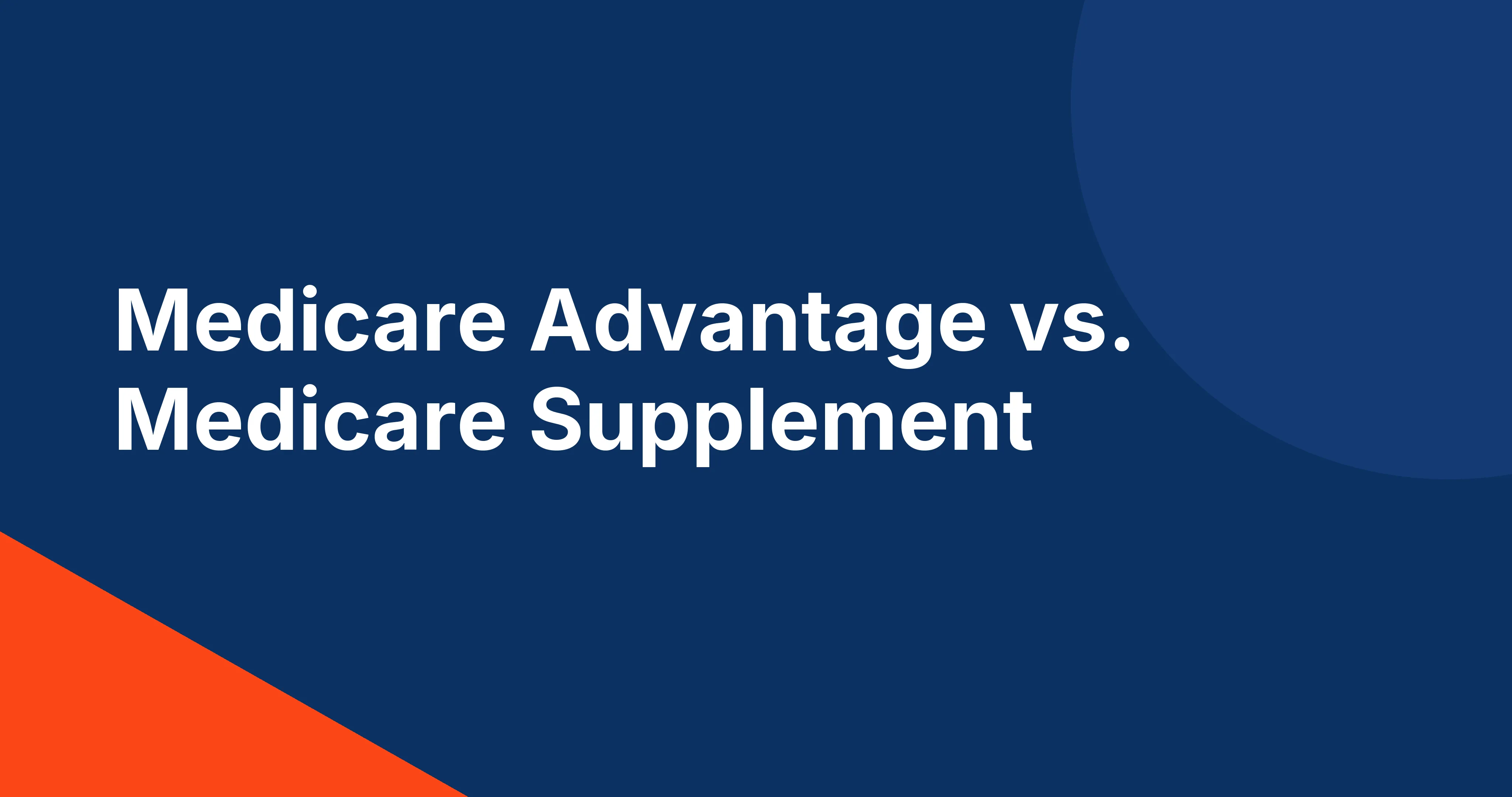 Title graphic reading Medicare Advantage versus Medicare Supplement