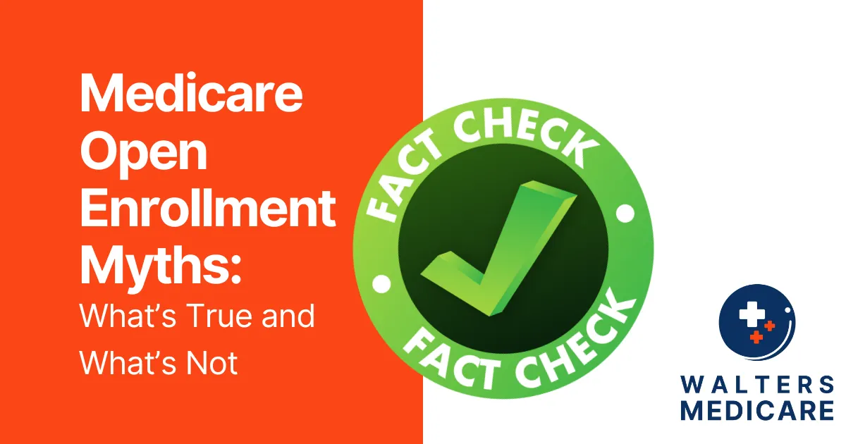 Title graphic reading Medicare Open Enrollment Myths, What's True and What's Not, beside a green fact check badge with a check mark