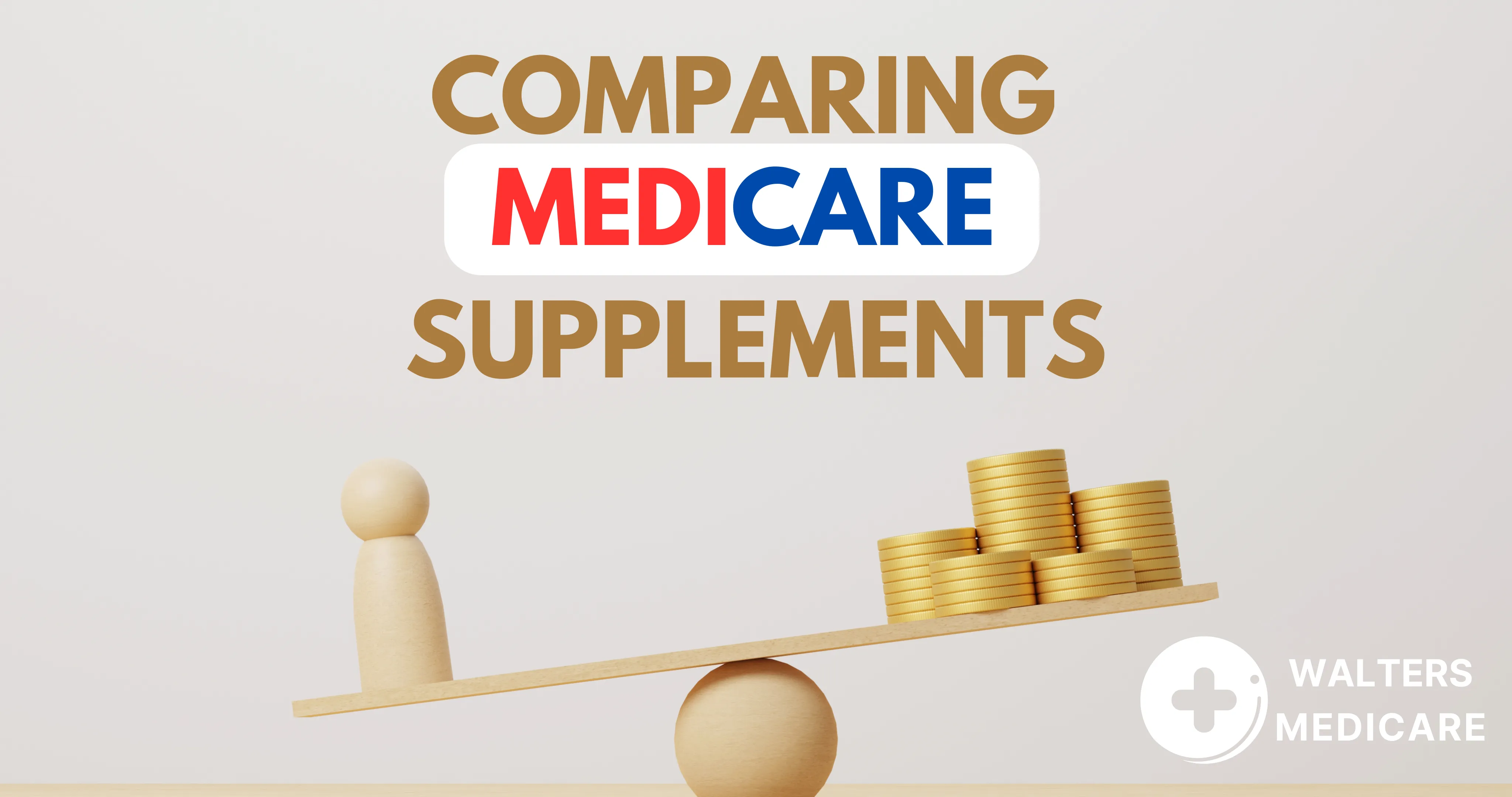 Title graphic reading Comparing Medicare Supplements, above a wooden seesaw with a figure on one end and stacks of gold coins outweighing it on the other