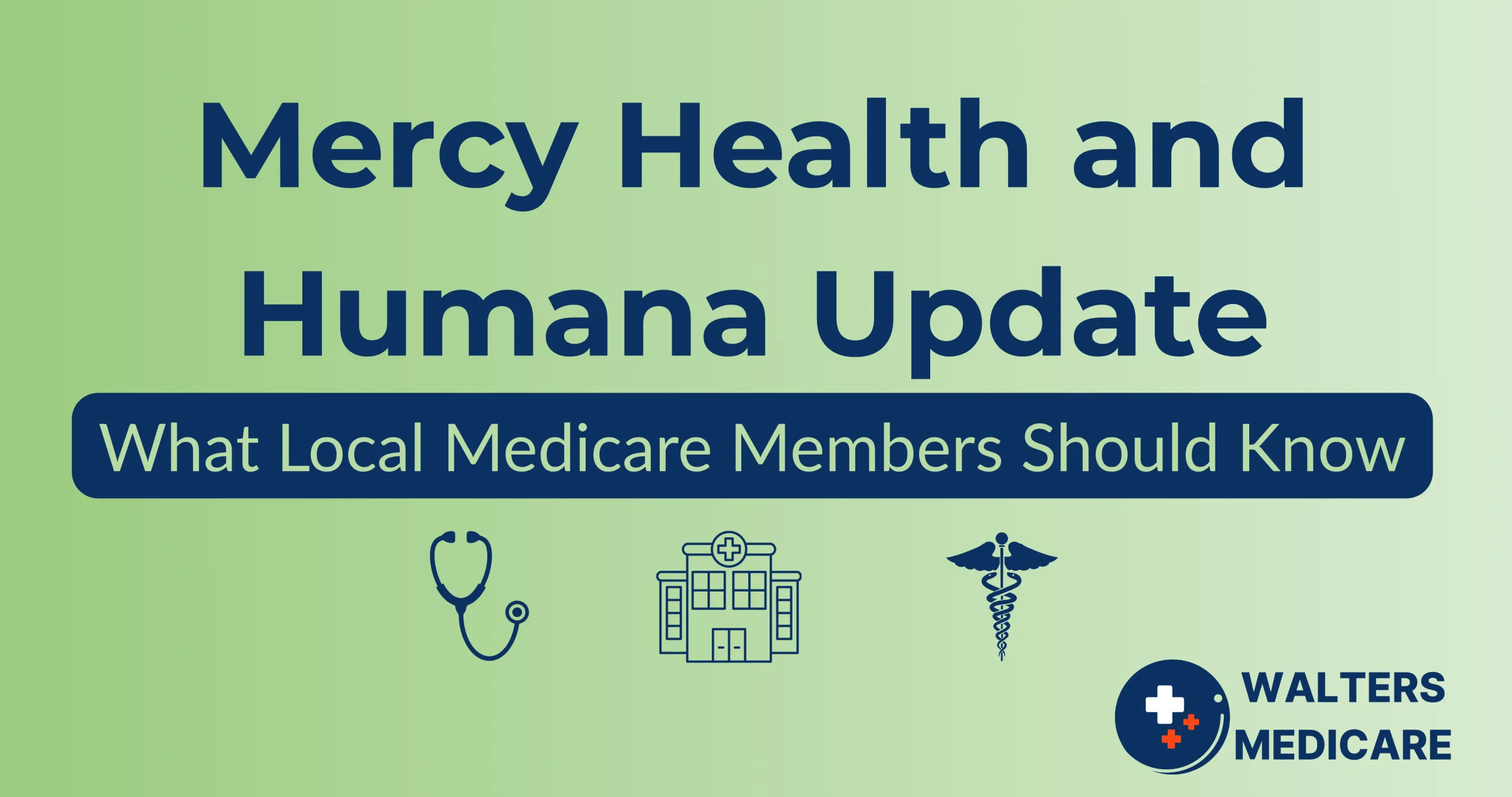 Title graphic reading Mercy Health and Humana Update, what local Medicare members should know, above icons of a stethoscope, a hospital, and a caduceus