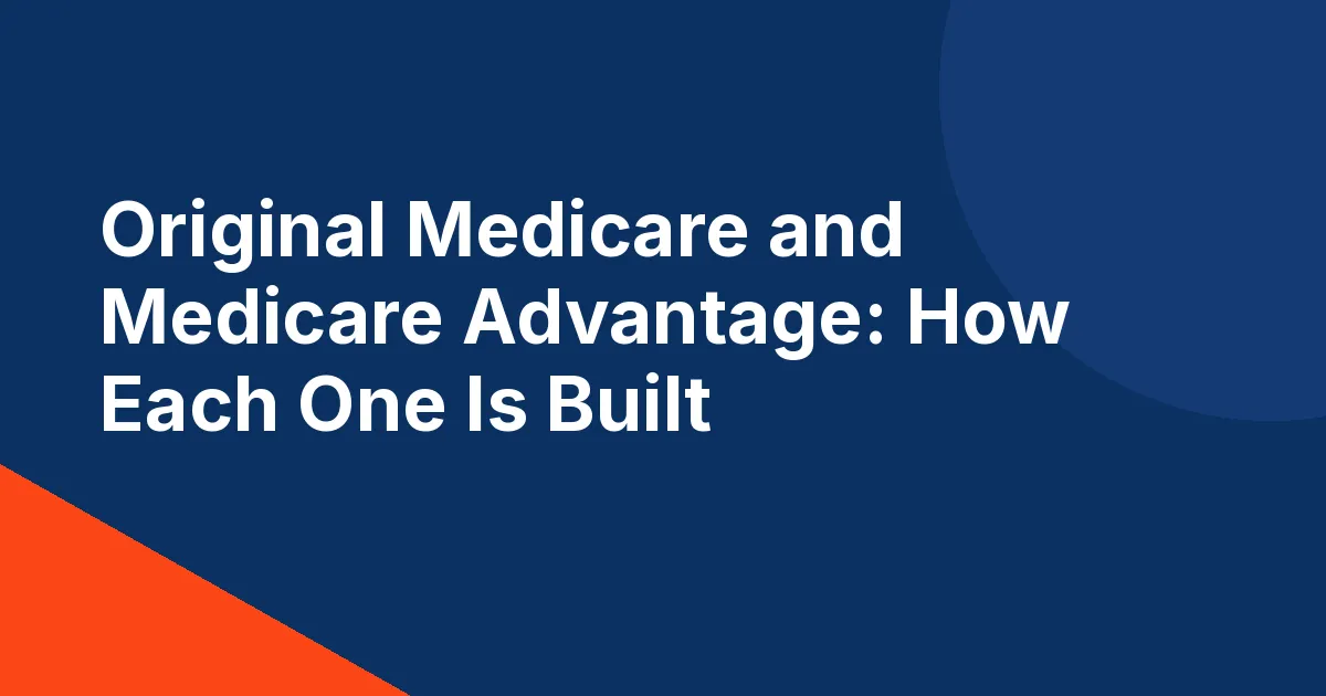 Title card reading Original Medicare and Medicare Advantage: How Each One Is Built